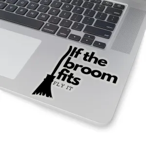 If The Broom Fits Sticker