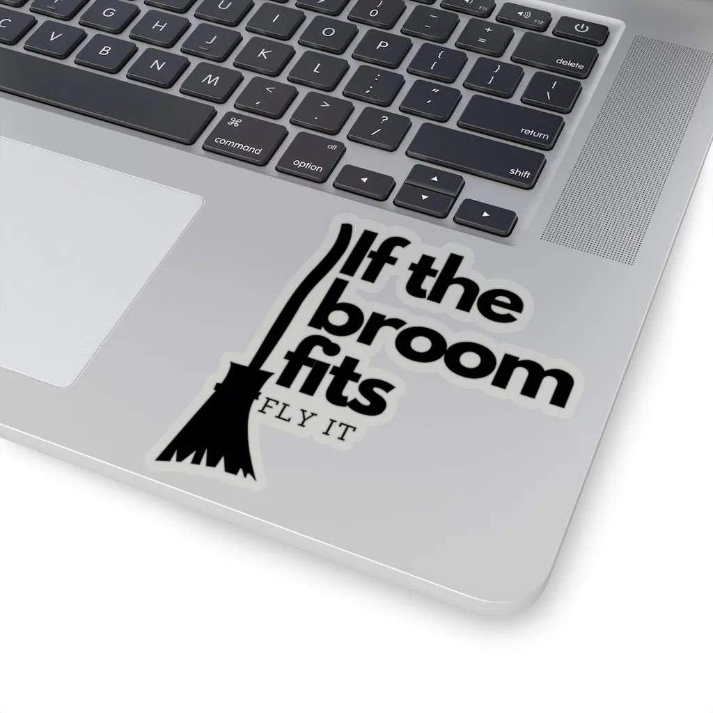 If The Broom Fits Sticker
