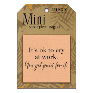 It's Ok To Cry At Work