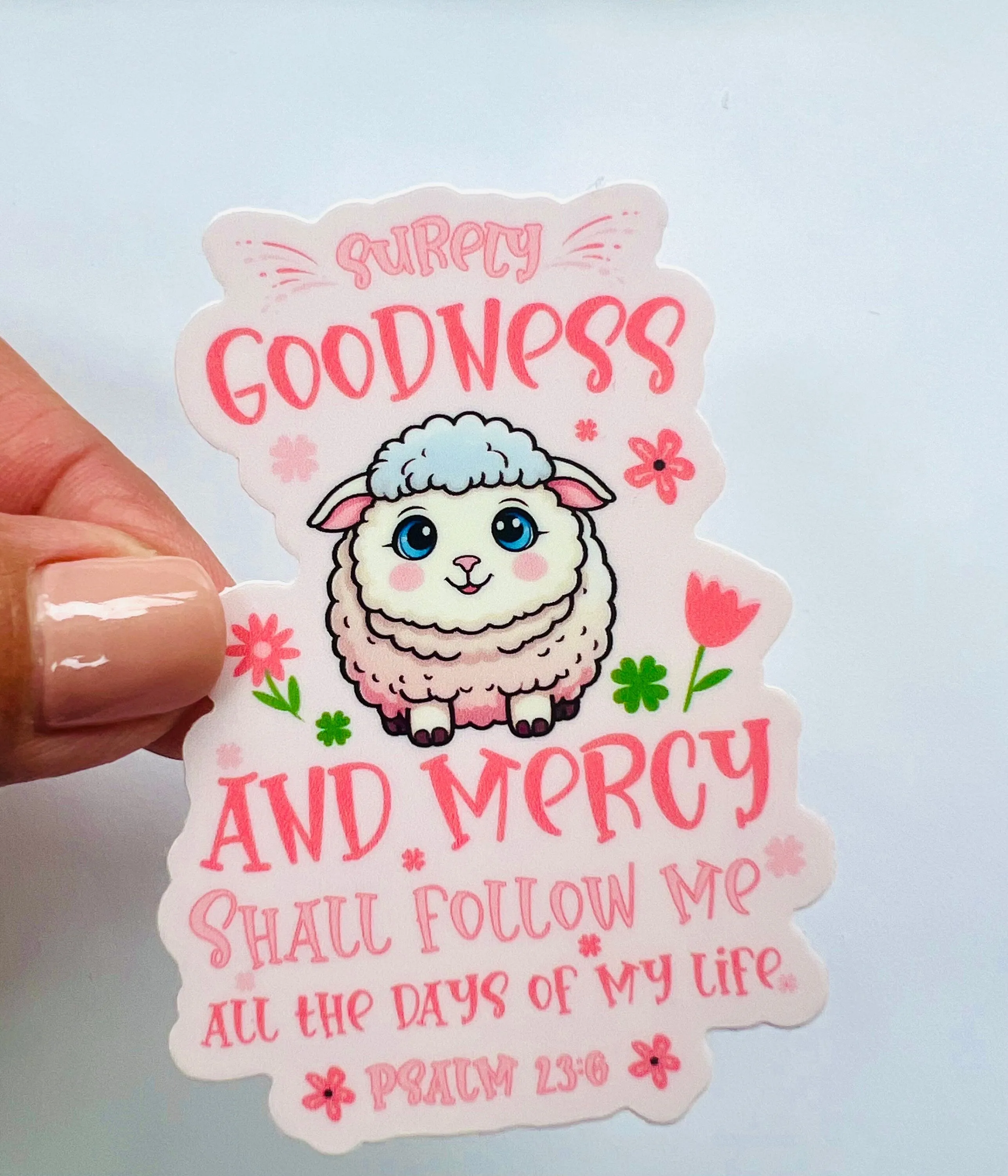 Psalm 23:6 Waterproof Sticker | Christian Bible Verse Sticker | Goodness and Mercy