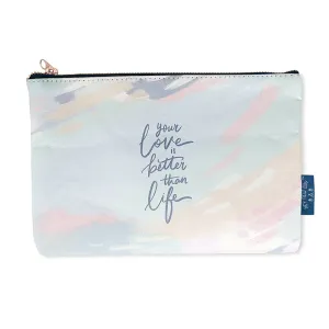 Your Love Is Better Than Life {Pouch}
